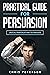 Practical Guide for Persuasion