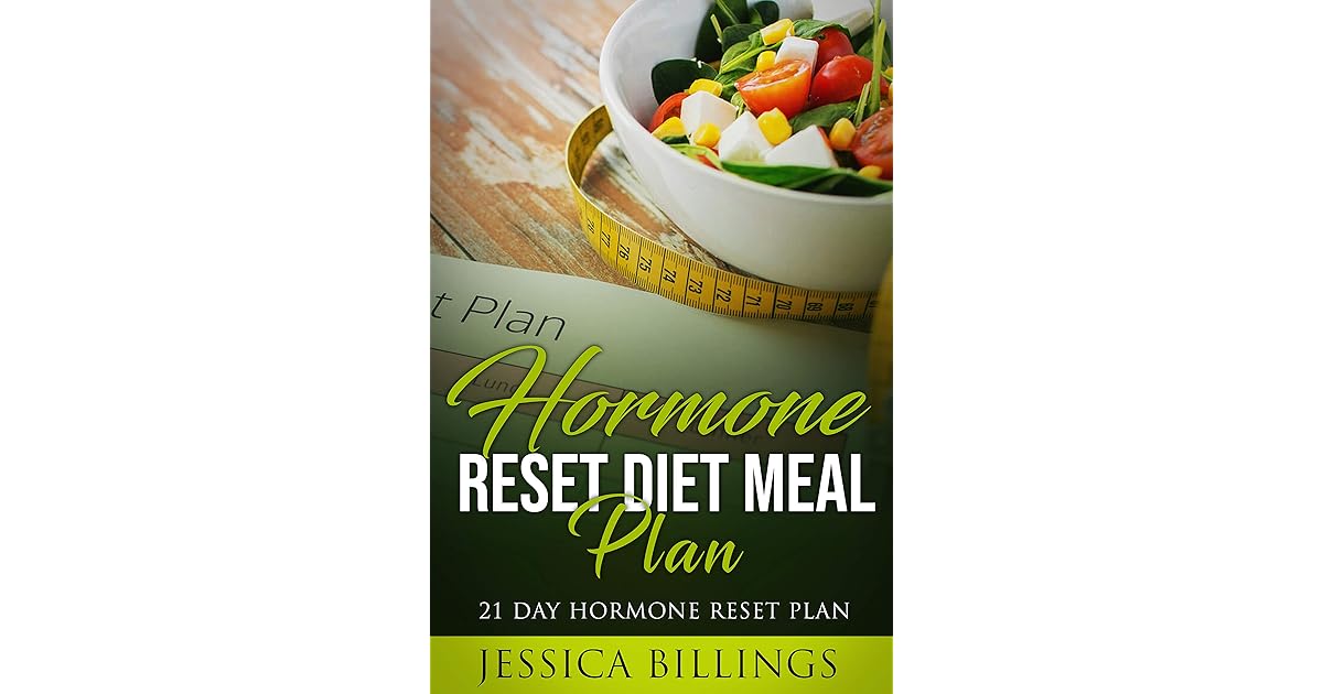 Hormone Reset Diet Meal Plan 21 Day Hormone Reset Plan By Jessica