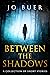 Between the Shadows