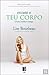 Escuta o Teu Corpo O Teu Melho Amigo by Lise Bourbeau Escuta o Teu Corpo O Teu Melho Amigo by Lise Bourbeau