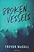 Broken Vessels (The Study of Sentient Things)