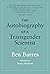 The Autobiography of a Transgender Scientist
