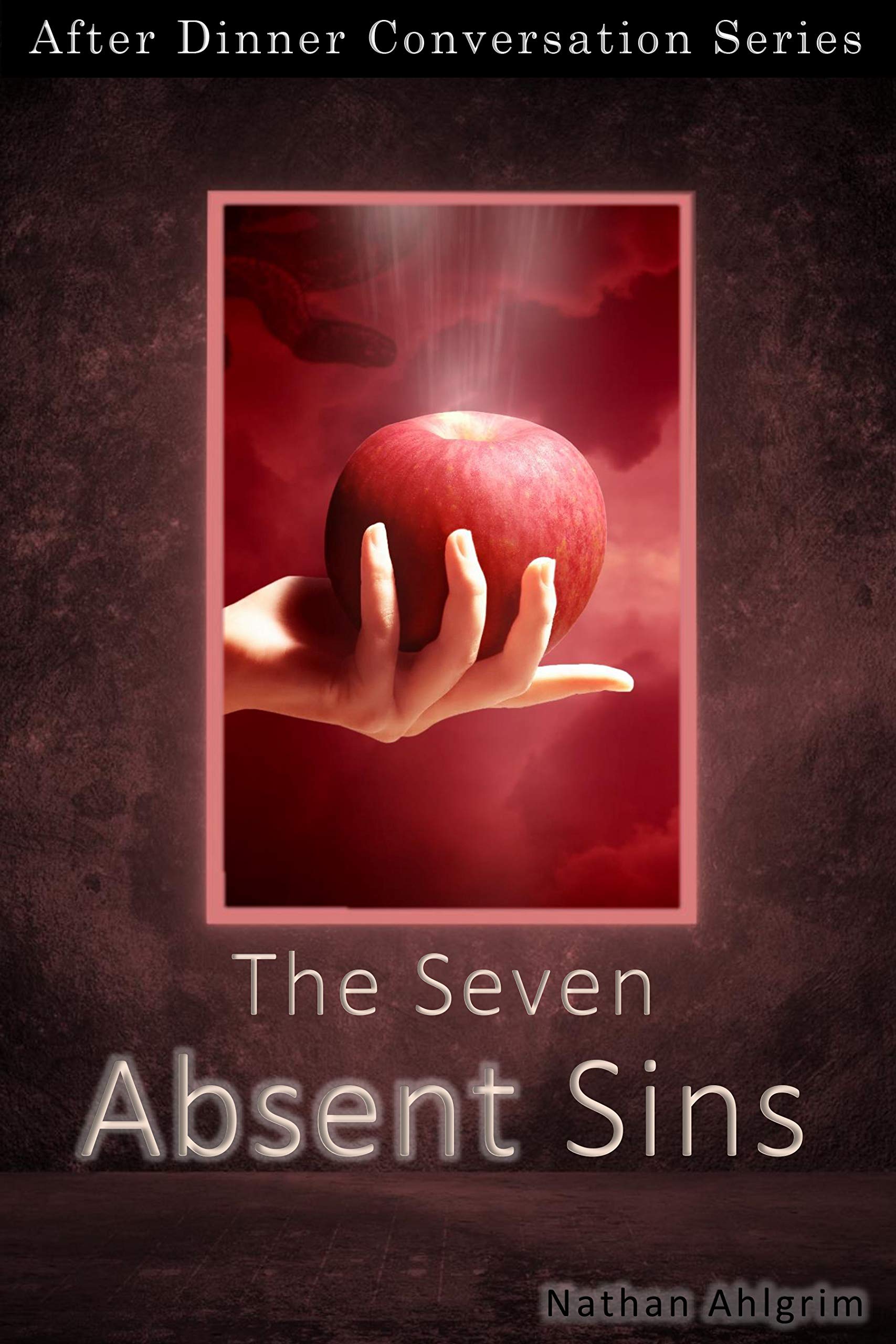 The Seven Absent Sins: After Dinner Conversation Short Story Series (Kindle Edition)