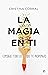 La magia en ti: Consigue todo lo que te propongas (Spanish Edition)