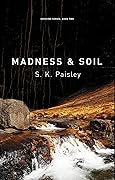 Madness & Soil