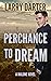 Perchance To Dream: A Private Investigator Series of Crime and Suspense Thrillers (The Malone Mystery Novels Book 8)