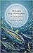 Im Auge des Schwarms : von Fischen, dem Meer und dem Leben