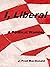 I, Liberal: A Political War...