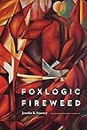 Foxlogic, Fireweed (The Backwaters Prize in Poetry)