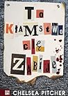 To kłamstwo cię zabije by Chelsea Pitcher