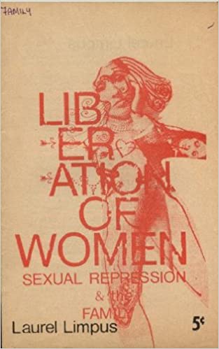 Liberation of Women: Sexual Repression and the Family (Unknown Binding)