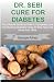 DR. SEBI CURE FOR DIABETES:...