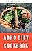 ADHD DIET COOKBOOK : The Ul...