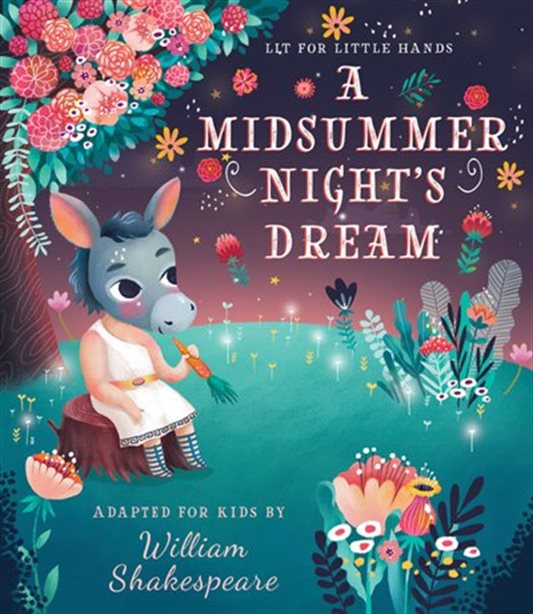 Lit for Little Hands: A Midsummer Night's Dream (Board Book)
