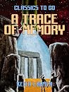 A Trace of Memory...