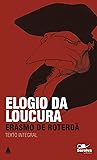 Elogio da Loucura...