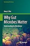 Why Gut Microbes ...