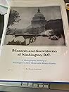 Blizzards and Snowstorms of Washington, D.C: A Photographic History of Washington's Most Memorable Winter Storms
