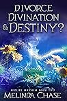Divorce, Divination & Destiny? (Midlife Mayhem, #2)