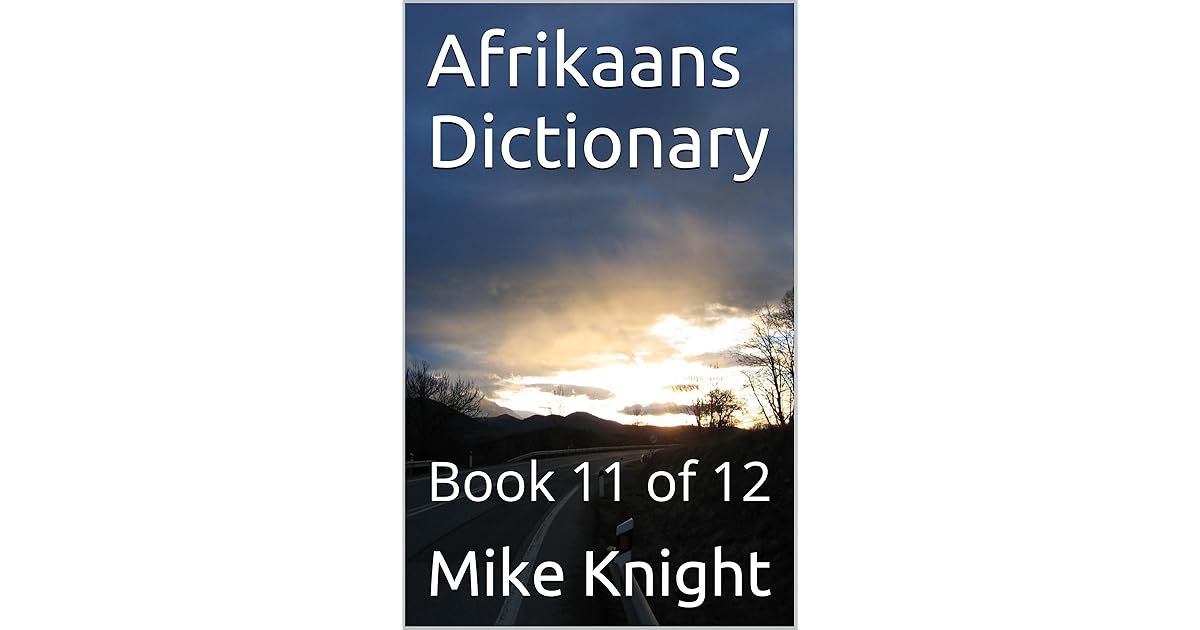 Afrikaans Dictionary Book 11 of 12 by Mike Knight