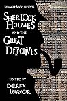 Sherlock Holmes and the Great Detectives (The Great Detective Universe #3)