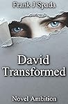 David Transformed: Novel Ambition