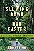 Slowing Down to Run Faster:...