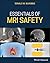 Essentials of MRI Safety by Donald W. McRobbie