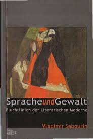 Sprache und Gewalt. Fluchtlinien der literarischen Moderne