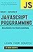 JavaScript Programming : Beginner to Professional (BASIC + ADVANCE): GUIDE TO LEARN JAVASCRIPT IN 7 DAYS