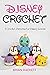 Disney Crochet: 7 Crochet P...