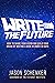Write the Future: How to Sh...