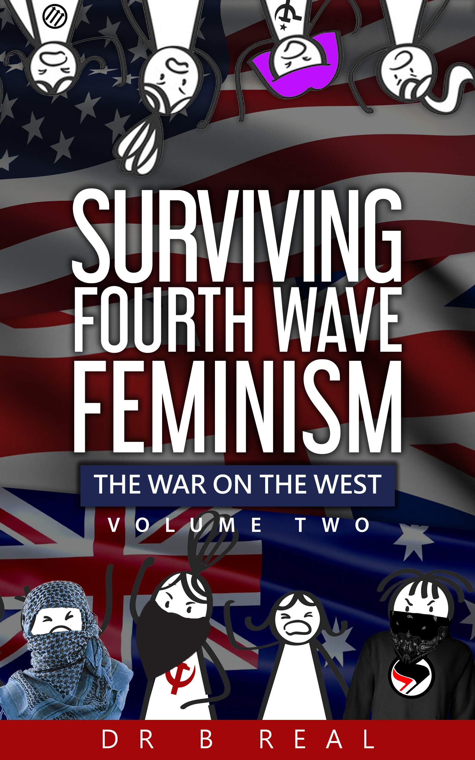 Surviving Fourth Wave Feminism (Vol 2): The War on the West - VOLUME 2