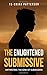 The Enlightened Submissive: Untwisting the Kink of Submission (Loving Female Led Relationships - Book Series)