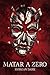 Matar a Zero