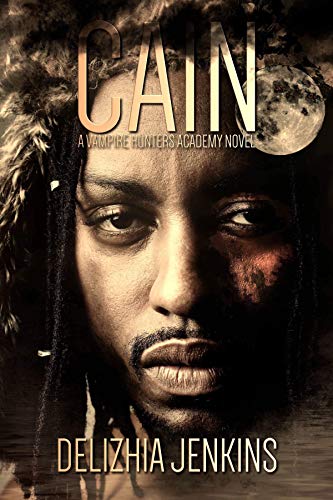 Cain: A Vampire Hunters Academy Novel (Kindle Edition)