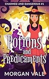 Potions and Predicaments (Charmed & Dangerous #1)