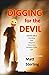 Digging for the Devil: Essa...