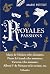 Royales passions (HISTOIRE)