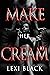 Make Her Cream - Book 10: A...