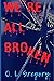 We're All Broken