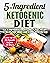 Ketogenic Diet: Try 5-Ingre...