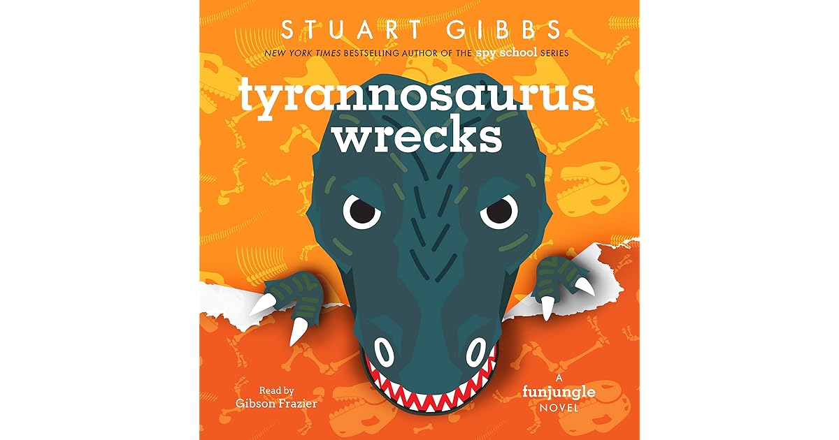Tyrannosaurus Wrecks (The FunJungle Series) by Stuart Gibbs