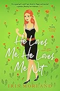 He Loves Me, He Loves Me Not (The Flower Shop Sisters #2)