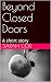 Beyond Closed Doors: A shor...