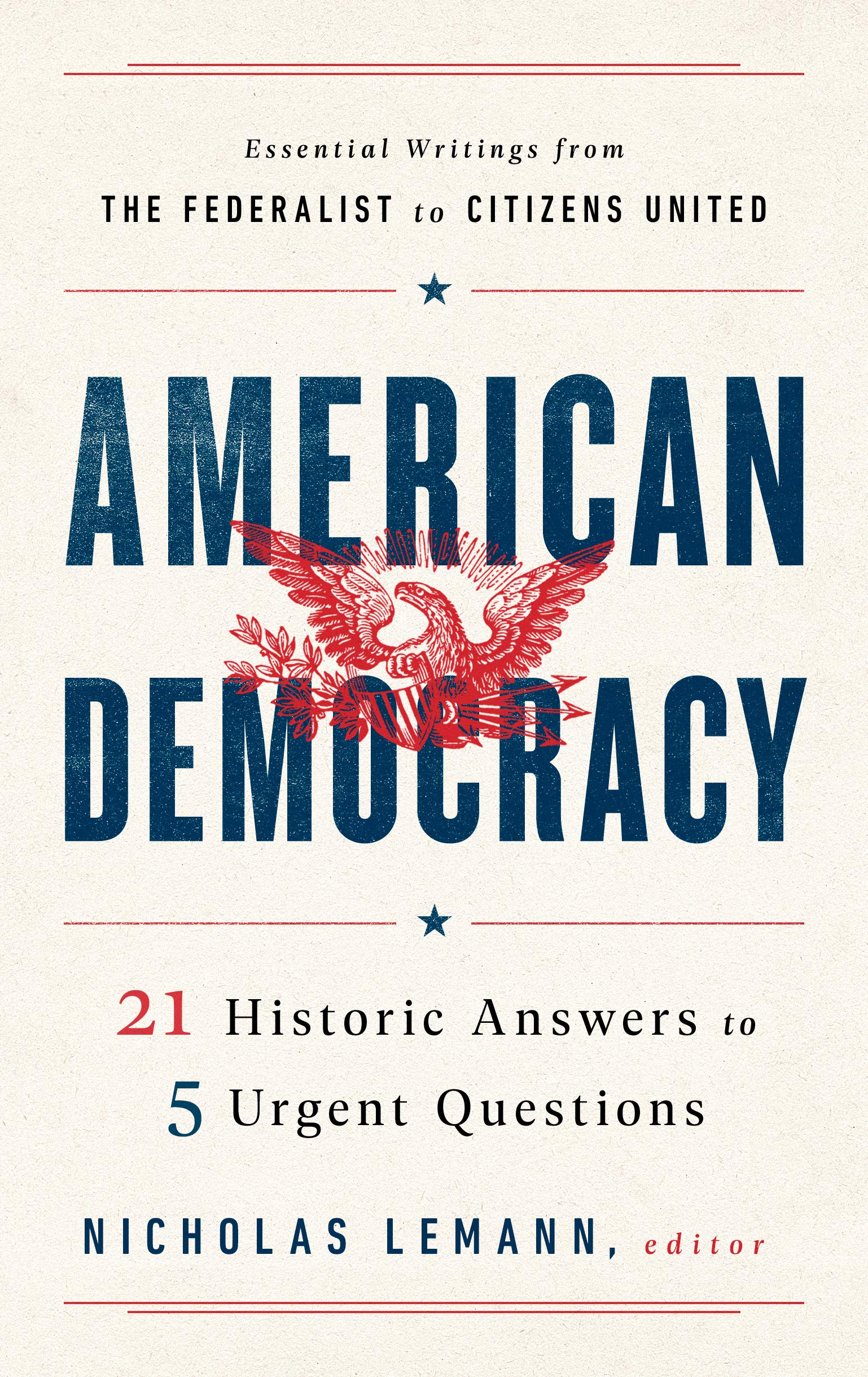 American Democracy: 21 Historic Answers to 5 Urgent Questions (Kindle Edition)