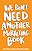 We Don't Need Another Marke...