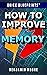 How to Improve Memory (Quic...