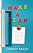 Make. A. Plan. by Christy Bailey