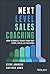 Next Level Sales Coaching by Steve Johnson